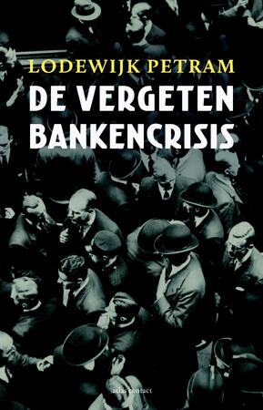 De vergeten bankencrisis - Lodewijk Petram De vergeten bankencrisis - Lodewijk Petram