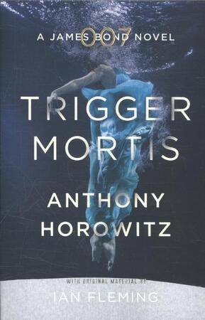 Trigger Mortis - Anthony Horowitz Trigger Mortis - Anthony Horowitz