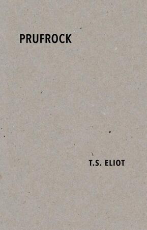 Prufrock - Thomas Stearns Eliot Prufrock - Thomas Stearns Eliot