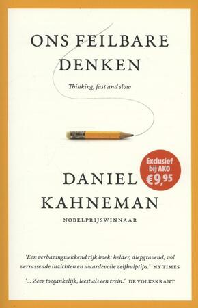 Ons feilbare denken - thinking, fast and slow - Daniel Kahneman Ons feilbare denken - thinking, fast and slow - Daniel Kahneman