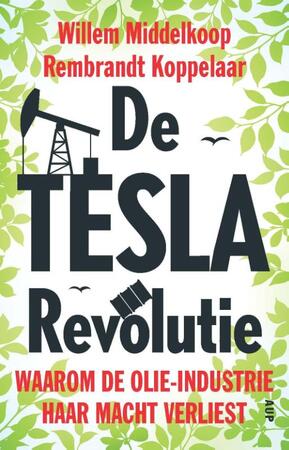 De Tesla-revolutie - Willem Middelkoop, Rembrandt Koppelaar De Tesla-revolutie - Willem Middelkoop, Rembrandt Koppelaar