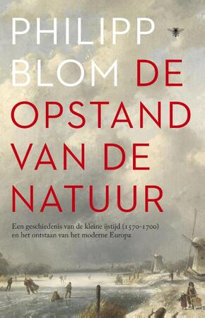 De opstand van de natuur - Philipp Blom De opstand van de natuur - Philipp Blom