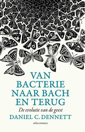 Van bacterie tot Bach en terug - Daniel C. Dennett, Daniel Dennett Van bacterie tot Bach en terug - Daniel C. Dennett, Daniel Dennett