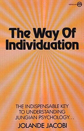 Way of Individuation - Jolande Jacobi Way of Individuation - Jolande Jacobi