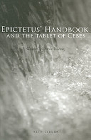 Epictetus' Handbook and the Tablet of Cebes - Keith Seddon Epictetus' Handbook and the Tablet of Cebes - Keith Seddon