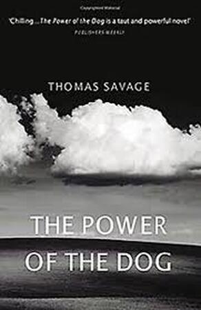 Power of the Dog - Thomas Savage Power of the Dog - Thomas Savage