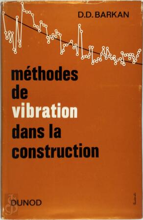 Méthodes de vibration dans la construction - D. D. Barkan Méthodes de vibration dans la construction - D. D. Barkan