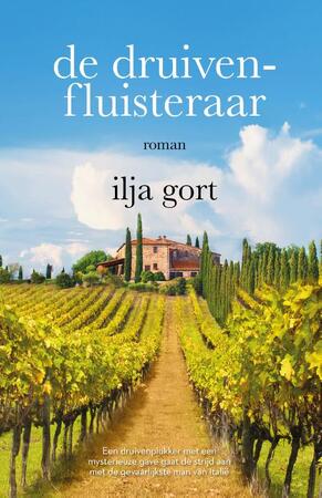 De druivenfluisteraar - Ilja Gort De druivenfluisteraar - Ilja Gort