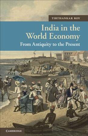 India in the World Economy - Tirthankar Roy India in the World Economy - Tirthankar Roy