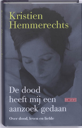 De dood heeft mij een aanzoek gedaan - Kristien Hemmerechts De dood heeft mij een aanzoek gedaan - Kristien Hemmerechts