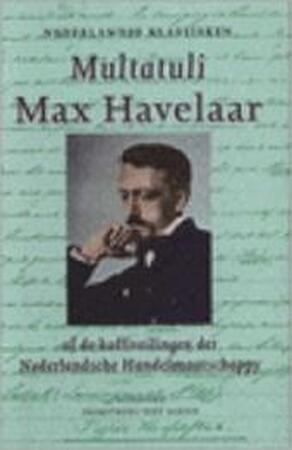 Max Havelaar of De koffieveilingen der Nederlandse Handelsmaatschappij - Multatuli Max Havelaar of De koffieveilingen der Nederlandse Handelsmaatschappij - Multatuli