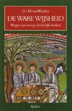 De ware wijsheid - J. C. M. van Winden De ware wijsheid - J. C. M. van Winden