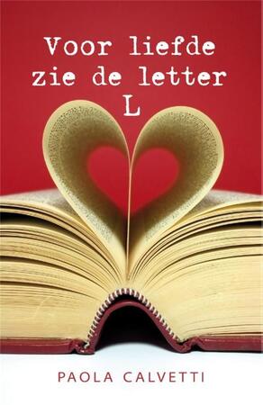 Voor liefde zie de letter L - Paola Calvetti Voor liefde zie de letter L - Paola Calvetti
