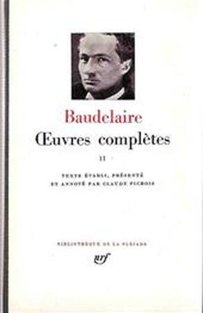 Oeuvres complètes - Tome II - Charles Pierre Baudelaire Oeuvres complètes - Tome II - Charles Pierre Baudelaire