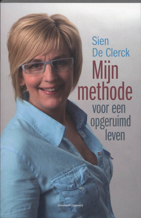 Mijn Methode voor een opgeruimd leven - S. De Clerck Mijn Methode voor een opgeruimd leven - S. De Clerck