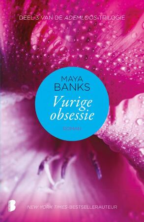Aademloos-trilogie Vurige obsessie - Maya Banks Aademloos-trilogie Vurige obsessie - Maya Banks