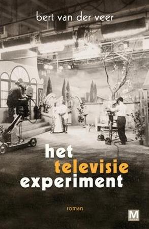 Het televisie experiment - Bert van der Veer Het televisie experiment - Bert van der Veer