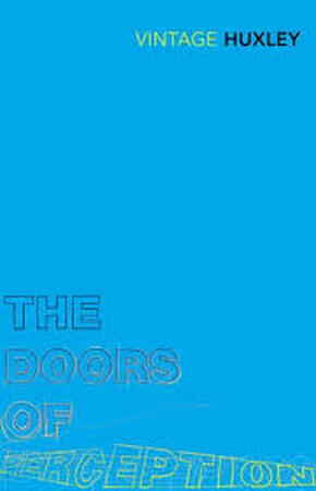 Doors of Perception - Aldous Huxley Doors of Perception - Aldous Huxley