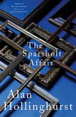 The Sparsholt Affair - Alan Hollinghurst The Sparsholt Affair - Alan Hollinghurst