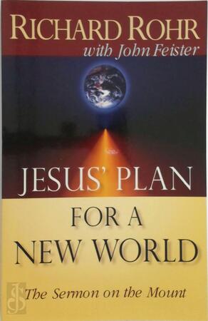 Jesus' Plan for a New World - Richard Rohr Jesus' Plan for a New World - Richard Rohr