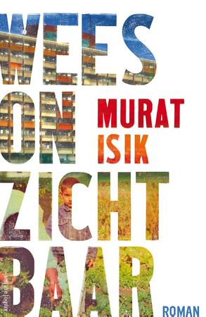 Wees onzichtbaar - Murat Isik Wees onzichtbaar - Murat Isik