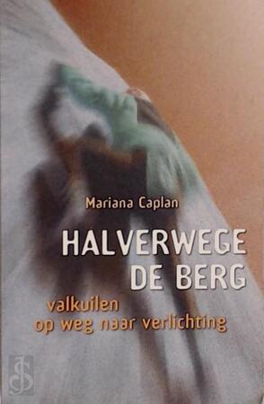 Halverwege de berg - Mariana Caplan Halverwege de berg - Mariana Caplan