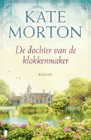 De dochter van de klokkenmaker - Kate Morton De dochter van de klokkenmaker - Kate Morton