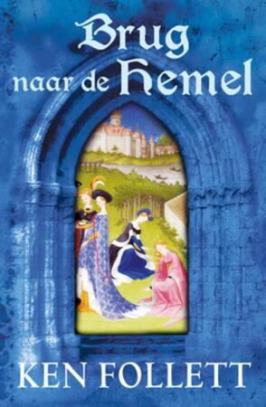 Brug naar de hemel - Ken Follett Brug naar de hemel - Ken Follett