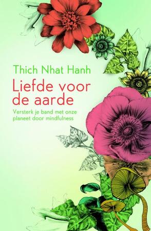Liefde voor de aarde - Thich Nhat Hanh, Nhat Hanh Liefde voor de aarde - Thich Nhat Hanh, Nhat Hanh