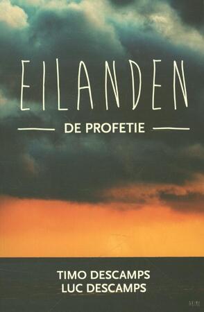 De eilanden - de profetie - Luc Descamps, Timo Descamps De eilanden - de profetie - Luc Descamps, Timo Descamps