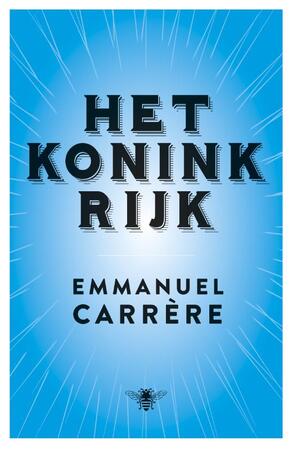 Het koninkrijk - Emmanuel Carrere Het koninkrijk - Emmanuel Carrere