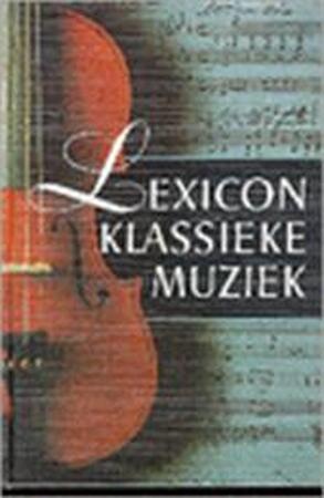 Lexicon Klassieke Muziek - Unknown Lexicon Klassieke Muziek - Unknown