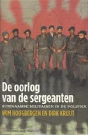 De oorlog van de sergeanten - W. Hoogbergen, Kruijt De oorlog van de sergeanten - W. Hoogbergen, Kruijt