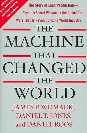 The Machine That Changed the World - James P. Womack, Daniel T. Jones, Daniel Roos The Machine That Changed the World - James P. Womack, Daniel T. Jones, Daniel Roos