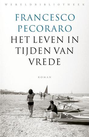 Het leven in tijden van vrede - Francesco Pecoraro Het leven in tijden van vrede - Francesco Pecoraro
