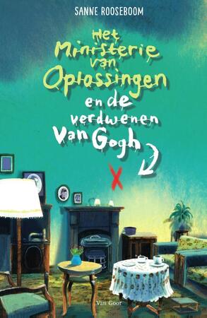 Het ministerie van Oplossingen en de verdwenen Van Gogh - Sanne Rooseboom Het ministerie van Oplossingen en de verdwenen Van Gogh - Sanne Rooseboom