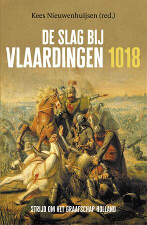 De Slag bij Vlaardingen, 1018 - Kees Nieuwenhuijsen De Slag bij Vlaardingen, 1018 - Kees Nieuwenhuijsen