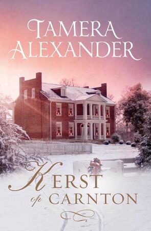 Kerst op Carnton - Tamera Alexander Kerst op Carnton - Tamera Alexander