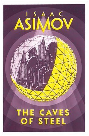 The Caves Of Steel - Isaac Asimov The Caves Of Steel - Isaac Asimov