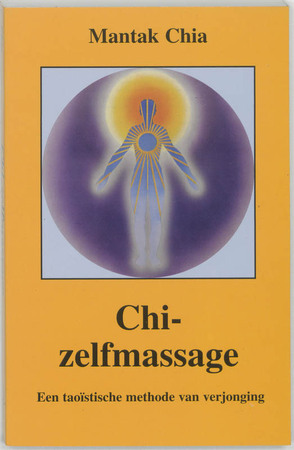 Chi-zelfmassage - Mantak Chia Chi-zelfmassage - Mantak Chia