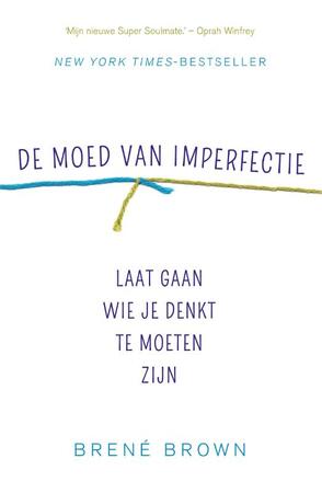De moed van imperfectie - Brené Brown De moed van imperfectie - Brené Brown
