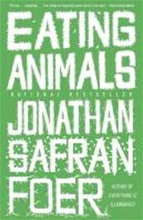 Eating Animals - Foer J Safran Eating Animals - Foer J Safran