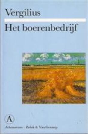 Het boerenbedrijf - Publius Vergilius, Ida Gerhardt Het boerenbedrijf - Publius Vergilius, Ida Gerhardt