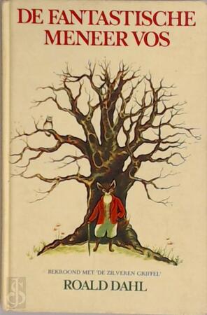 De fantastische Meneer Vos - Roald Dahl, D. / Freezer Chaffin De fantastische Meneer Vos - Roald Dahl, D. / Freezer Chaffin