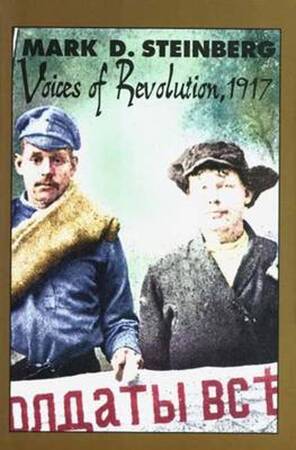 Voices of Revolution 1917 - Mark Steinberg Voices of Revolution 1917 - Mark Steinberg