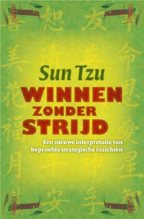 Winnen zonder strijd - Sun Tzu Winnen zonder strijd - Sun Tzu