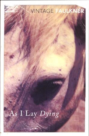 As I Lay Dying - William Faulkner As I Lay Dying - William Faulkner