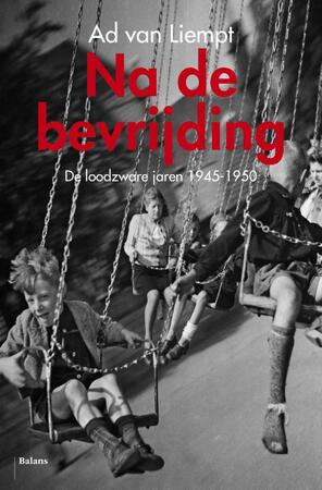 Na de bevrijding - Ad van Liempt Na de bevrijding - Ad van Liempt