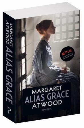 Alias Grace - Margaret Atwood Alias Grace - Margaret Atwood