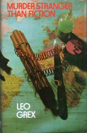 Murder Stranger Than Fiction - Leo Grex Murder Stranger Than Fiction - Leo Grex